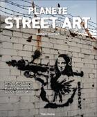 Couverture du livre « Planète street art » de Garry Hunter aux éditions Desinge Hugo Cie