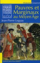 Couverture du livre « Pauvres et marginaux au Moyen Age » de Jean-Pierre Leguay aux éditions Gisserot