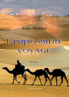 Couverture du livre « L'impossible voyage » de Louis Martinez aux éditions Benevent