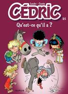 Couverture du livre « Cédric Tome 25 : qu'est-ce qu'il a ? » de Laudec et Raoul Cauvin aux éditions Dupuis