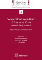 Couverture du livre « Competition law in times of economic crisis : in need of adjustment ? » de Jose Rivas et Massimo Merola et Jacques Derenne aux éditions Bruylant