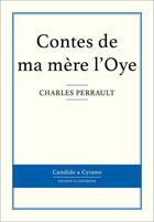 Couverture du livre « Contes de ma mère l'oye » de Charles Perrault aux éditions Candide & Cyrano