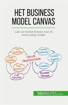 Couverture du livre « Het Business Model Canvas : Laat uw bedrijf floreren met dit eenvoudige model » de Magali Marbaise aux éditions 50minutes.com