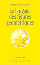 Couverture du livre « Le langage des figures géométriques » de Omraam Mikhael Aivanhov aux éditions Editions Prosveta