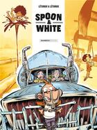 Couverture du livre « Spoon & White Tome 9 : road'n'trip » de Jean Leturgie et Yann et Simon Leturgie aux éditions Bamboo