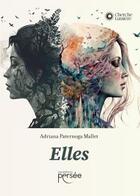 Couverture du livre « Elles » de Adriana Paternoga-Mallet aux éditions Persee