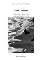 Couverture du livre « Ce pays d'ou tu viens / les galets de loubli » de Salah Oudahar aux éditions D'en Bas