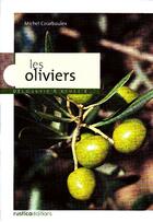 Couverture du livre « Les oliviers » de Michel Courboulex aux éditions Rustica