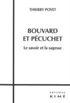 Couverture du livre « Bouvard et Pécuchet, le savoir et la sagesse » de Thierry Poyet aux éditions Kime