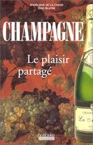 Couverture du livre « Champagne; le plaisir partage » de Eric Glatre aux éditions Hoebeke