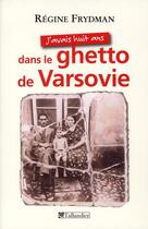 Couverture du livre « J'avais huit ans dans le ghetto de varsovie » de Regine Frydman aux éditions Tallandier