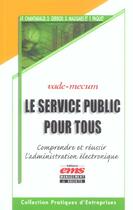 Couverture du livre « Le service public pour tous - comprendre et reussir l'administration electronique » de Chantaraud/Gerbod aux éditions Ems