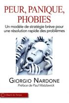 Couverture du livre « Peur, panique, phobies » de Giorgio Nardone aux éditions L'esprit Du Temps