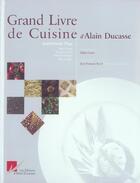 Couverture du livre « Grand livre de cuisine d'Alain Ducasse » de Alain Ducasse aux éditions Gustibus