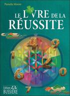 Couverture du livre « Le livre de la réussite » de Pamela Moore aux éditions Bussiere