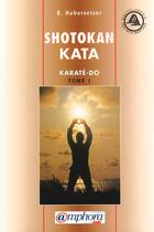 Couverture du livre « Shotokan Kata » de Roland Habersetzer aux éditions Amphora