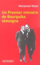 Couverture du livre « Un premier ministre de bourguiba temoigne » de Mzali Mohamed aux éditions Jean Picollec