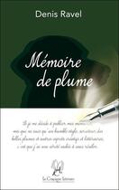 Couverture du livre « Mémoire de plume » de Denis Ravel aux éditions La Compagnie Litteraire