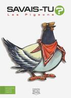 Couverture du livre « Savais-tu ? : les pigeons » de Alain M. Bergeron et Michel Quintin aux éditions Michel Quintin