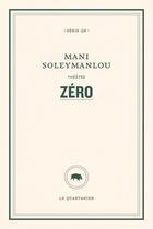 Couverture du livre « Zero » de Soleymanlou Mani aux éditions Le Quartanier