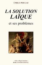 Couverture du livre « La solution laique et ses problemes » de Emile Poulat aux éditions Berg International