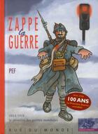 Couverture du livre « Zappe la guerre ; 1914-1918 : la première des guerres mondiales » de Pef aux éditions Rue Du Monde