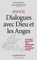 Couverture du livre « Enoch ; dialogues avec dieu et les anges » de Pierre Jovanovic aux éditions Jardin Des Livres