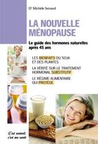 Couverture du livre « La nouvelle ménopause ; le guide des hormones naturelles aprés 45 ans » de Michele Serrand aux éditions Alpen