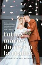 Couverture du livre « Futurs mariés, du rêve à la réalité » de G * Ophelie G Madame aux éditions Thebookedition.com