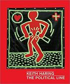 Couverture du livre « Keith Haring: the political line » de Dieter Buchhart aux éditions Prestel