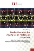 Couverture du livre « Etude vibratoire des structures en materiaux composites : Calcul de Frequences naturelles et d'amortissement des structures en materiau composite » de Djamel Bensahal aux éditions Editions Universitaires Europeennes