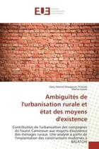 Couverture du livre « Ambiguïtes de l'urbanisation rurale et etat des moyens d'existence : Contribution de l'urbanisation des campagnes de l'ouest Cameroun aux moyens d'existence des menages » de Dany Tchinda aux éditions Editions Universitaires Europeennes