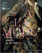 Couverture du livre « À la mode : l'art de paraître au 18e siècle » de Mba Nantes et Mba Dijon aux éditions Snoeck Gent
