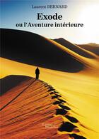 Couverture du livre « Exode ou l'aventure intérieure » de Laurent Bernard aux éditions Baudelaire