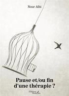 Couverture du livre « Pause et/ou fin d'une thérapie ? » de Nour Albi aux éditions Baudelaire