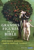 Couverture du livre « Les grandes figures de la Bible » de Marie-Noelle Thabut et Jean-Marie Guénois aux éditions Tallandier