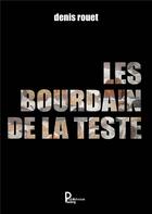 Couverture du livre « Les Bourdain de la Teste » de Denis Rouet aux éditions Publishroom Factory