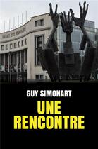 Couverture du livre « Une rencontre » de Guy Simonart aux éditions Librinova