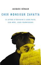 Couverture du livre « Cher monsieur Zavatta ; 18 lettres d'écrivains à leurs mères, leurs pairs, leurs fournisseurs » de Jacques Geraud aux éditions Editions Champ Vallon