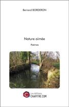 Couverture du livre « Nature aimée » de Bernard Borderon aux éditions Chapitre.com