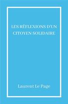Couverture du livre « Les réflexions d'un citoyen solidaire » de Laurent Le Page aux éditions Librinova