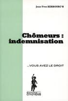 Couverture du livre « Chômeurs : indemnisations » de Jean-Yves Kerbouch aux éditions Editions Des Citoyens
