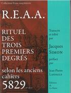 Couverture du livre « R.e.a.a. : rituel des trois premiers degrés selon les anciens cahiers 5929 » de Jacques Simon aux éditions La Hutte