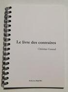 Couverture du livre « Le livre des contraires » de Christian Garaud aux éditions Centre De Creations Pour L'enfance