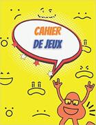 Couverture du livre « Cahier de jeux - labyrinthes coloriages sodoku & mots meles couverture fin & flashi jaune fluo » de Independent P. aux éditions Gravier Jonathan