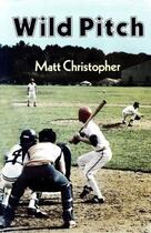 Couverture du livre « Wild Pitch » de Christopher Matt aux éditions Little Brown Books For Young Readers