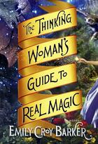 Couverture du livre « The Thinking Woman's Guide to Real Magic » de Barker Emily Croy aux éditions Penguin Books Ltd Digital