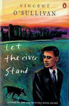 Couverture du livre « Let the River Stand » de Vincent O'Sullivan aux éditions Penguin Books Ltd Digital