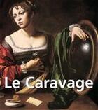 Couverture du livre « Le Caravage » de Felix Witting aux éditions Parkstone International