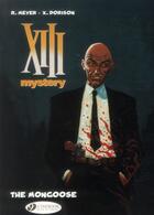 Couverture du livre « XIII Mystery t.1 ; the Mongoose » de Ralph Meyer et Xavier Dorison aux éditions Cinebook